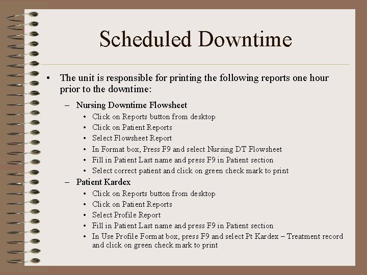 Scheduled Downtime • The unit is responsible for printing the following reports one hour