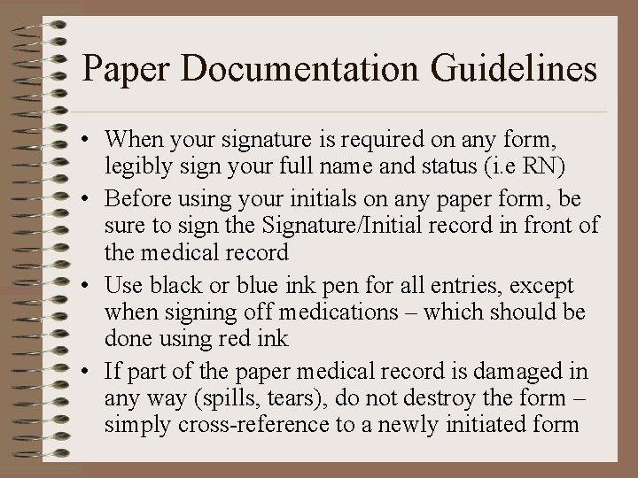 Paper Documentation Guidelines • When your signature is required on any form, legibly sign
