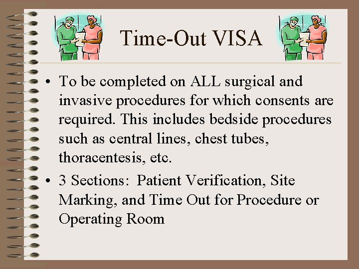 Time-Out VISA • To be completed on ALL surgical and invasive procedures for which