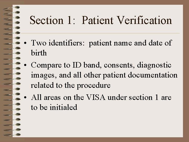 Section 1: Patient Verification • Two identifiers: patient name and date of birth •