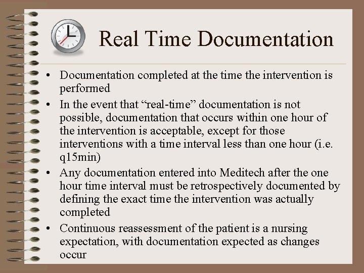 Real Time Documentation • Documentation completed at the time the intervention is performed •