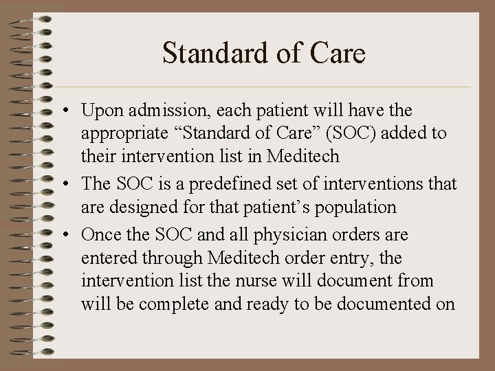 Standard of Care • Upon admission, each patient will have the appropriate “Standard of