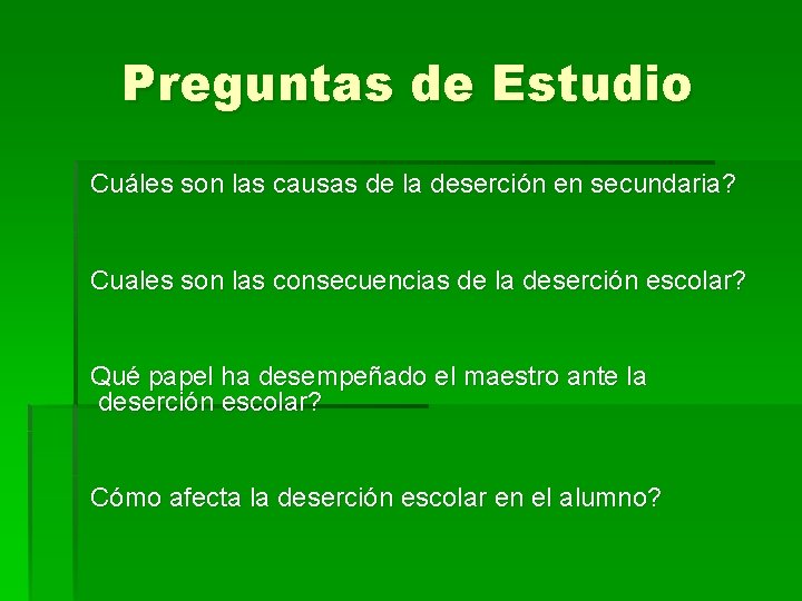 Preguntas de Estudio Cuáles son las causas de la deserción en secundaria? Cuales son