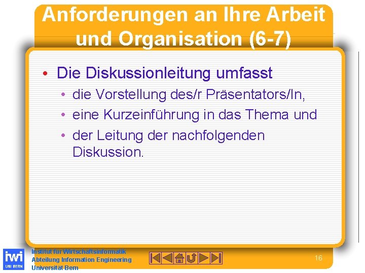 Anforderungen an Ihre Arbeit und Organisation (6 -7) • Die Diskussionleitung umfasst • die