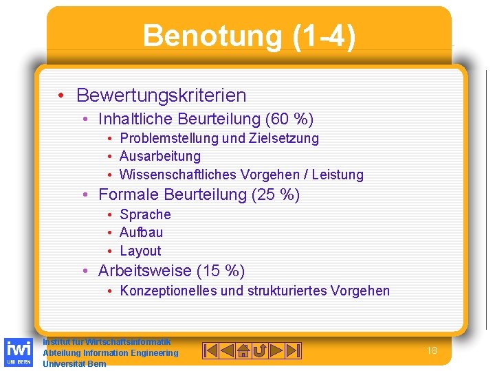 Benotung (1 -4) • Bewertungskriterien • Inhaltliche Beurteilung (60 %) • Problemstellung und Zielsetzung