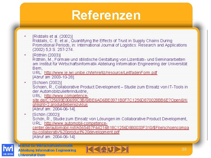 Referenzen • • [Riddalls et al. (2002)] Riddalls, C. E. et al. , Quantifying