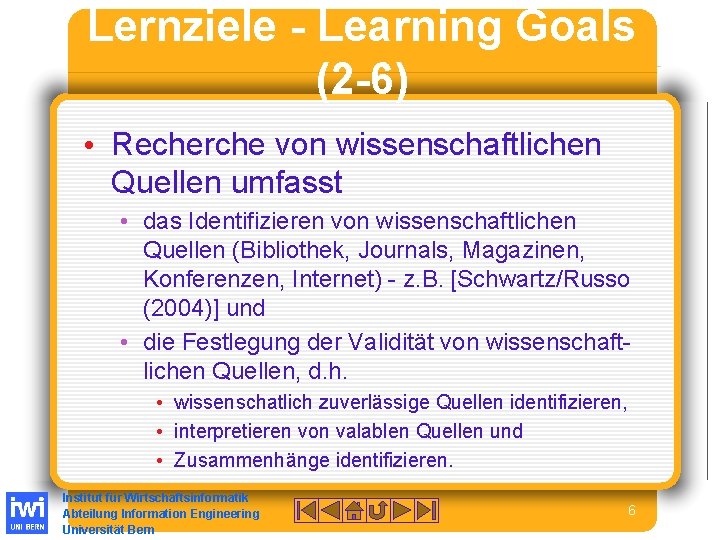 Lernziele - Learning Goals (2 -6) • Recherche von wissenschaftlichen Quellen umfasst • das