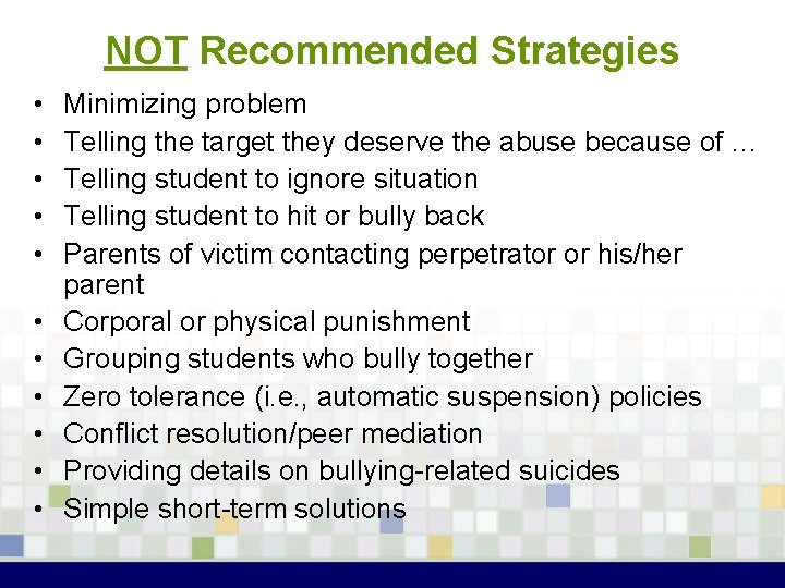 NOT Recommended Strategies • • • Minimizing problem Telling the target they deserve the