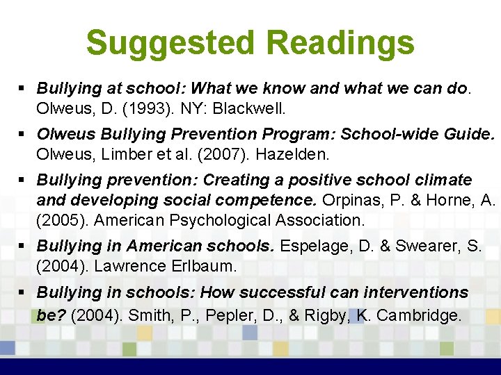 Suggested Readings § Bullying at school: What we know and what we can do.