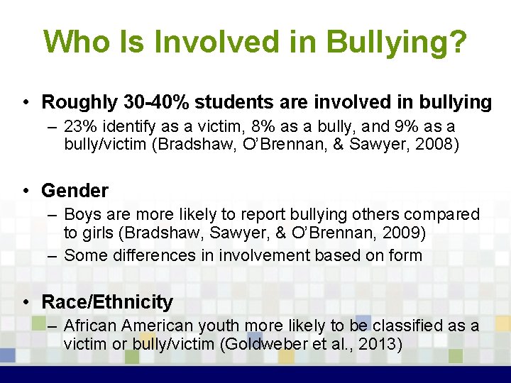 Who Is Involved in Bullying? • Roughly 30 -40% students are involved in bullying