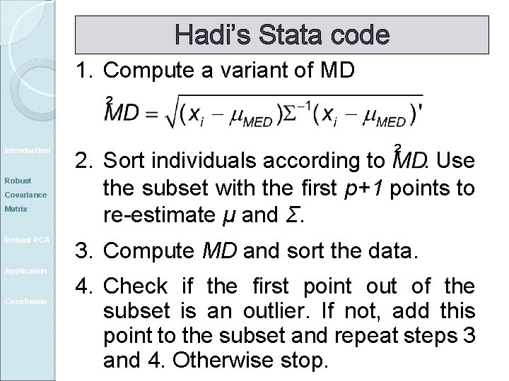 Hadi’s Stata code 1. Compute a variant of MD Introduction Robust Covariance Matrix Robust