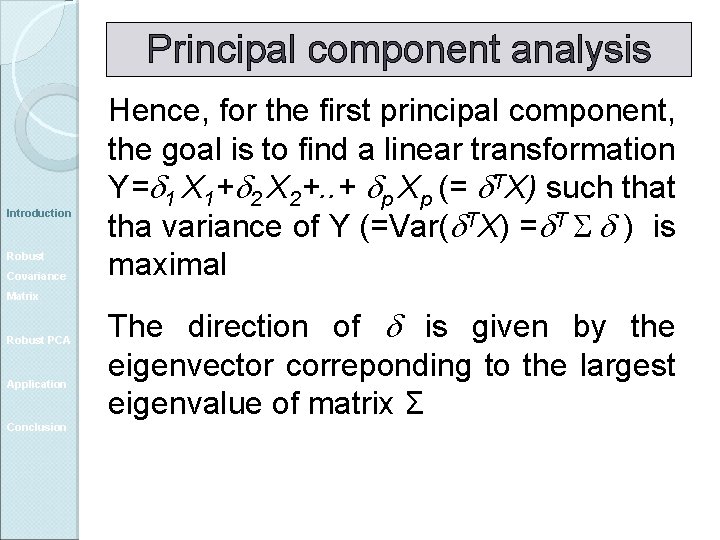 Principal component analysis Introduction Robust Covariance Hence, for the first principal component, the goal