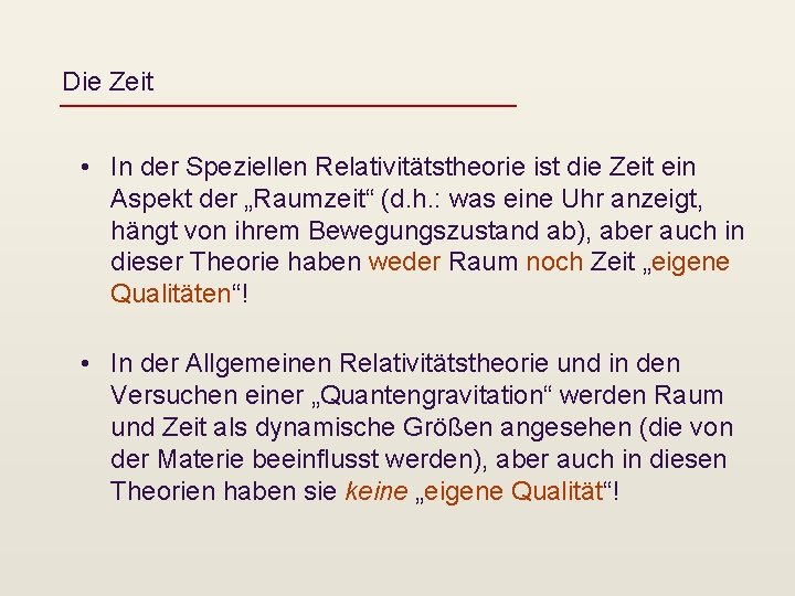 Die Zeit • In der Speziellen Relativitätstheorie ist die Zeit ein Aspekt der „Raumzeit“