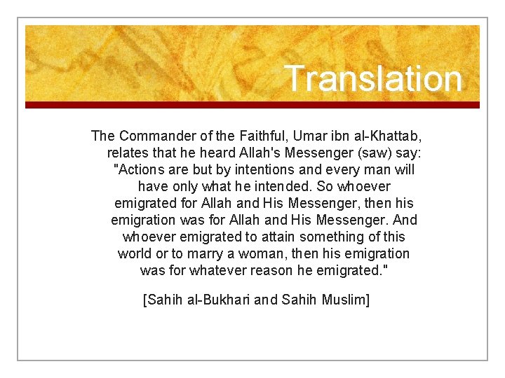 Translation The Commander of the Faithful, Umar ibn al-Khattab, relates that he heard Allah's