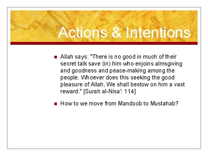 Actions & Intentions n Allah says: "There is no good in much of their