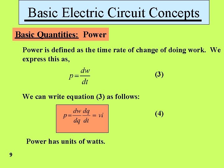 Basic Electric Circuit Concepts Basic Quantities: Power is defined as the time rate of