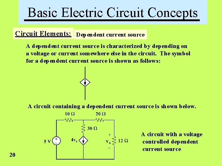 Basic Electric Circuit Concepts Circuit Elements: Dependent current source A dependent current source is