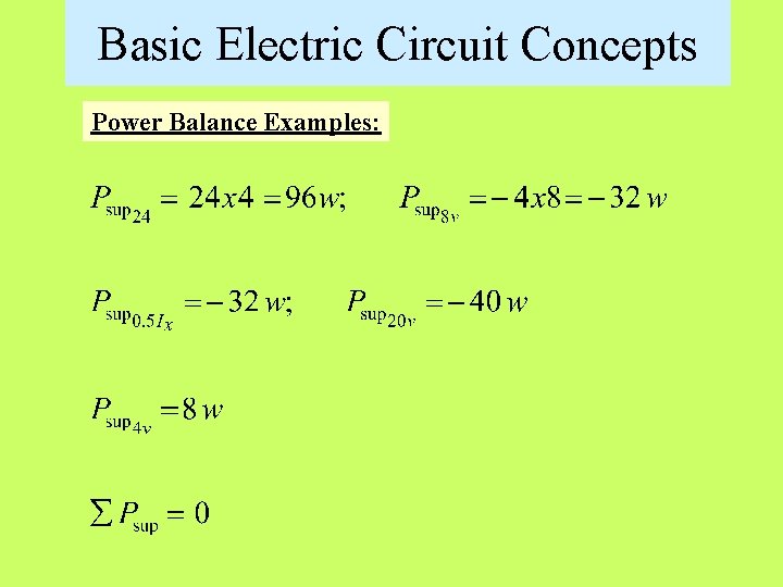 Basic Electric Circuit Concepts Power Balance Examples: 