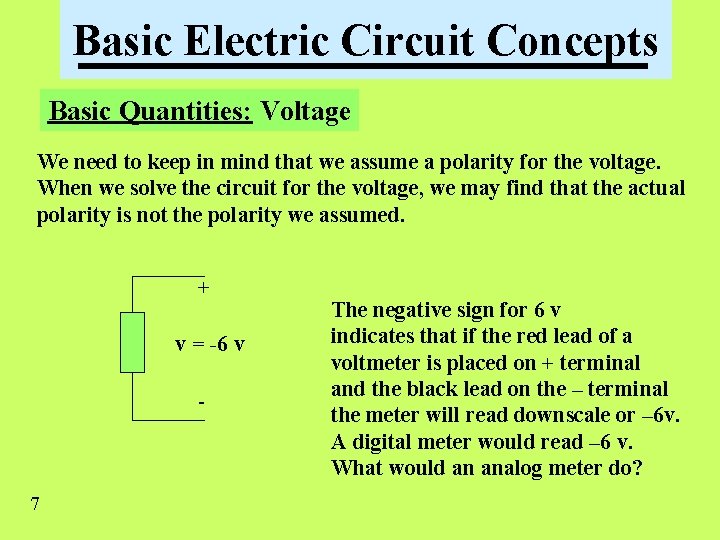 Basic Electric Circuit Concepts Basic Quantities: Voltage We need to keep in mind that