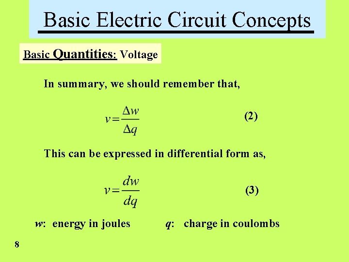 Basic Electric Circuit Concepts Basic Quantities: Voltage In summary, we should remember that, (2)