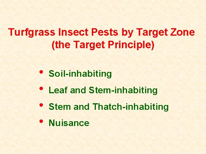 Turfgrass Insect Pests by Target Zone (the Target Principle) • • Soil-inhabiting Leaf and