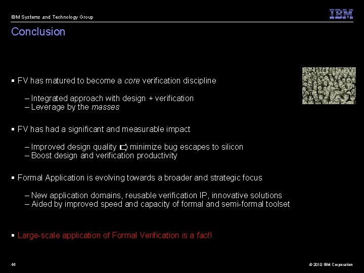 IBM Systems and Technology Group Conclusion § FV has matured to become a core