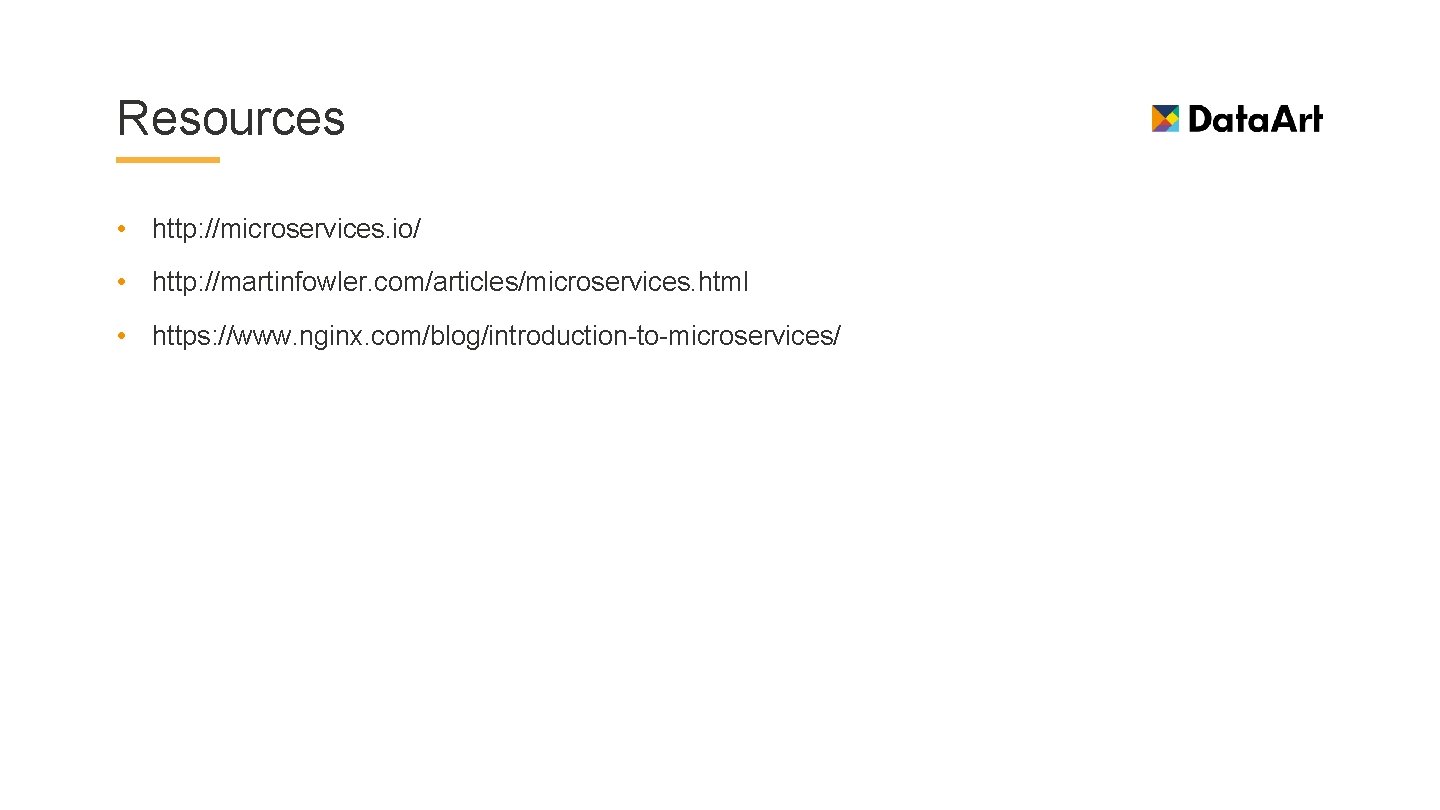 Resources • http: //microservices. io/ • http: //martinfowler. com/articles/microservices. html • https: //www. nginx.