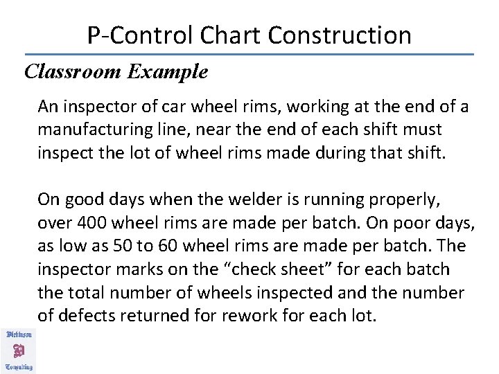P-Control Chart Construction Classroom Example An inspector of car wheel rims, working at the
