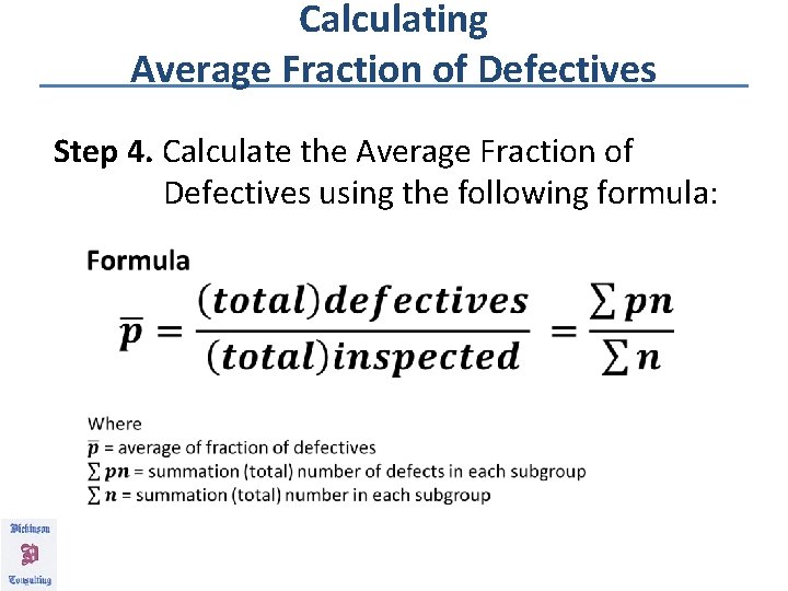 Calculating Average Fraction of Defectives Step 4. Calculate the Average Fraction of Defectives using