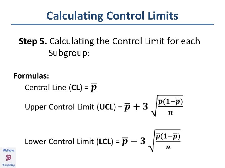 Calculating Control Limits Step 5. Calculating the Control Limit for each Subgroup: 