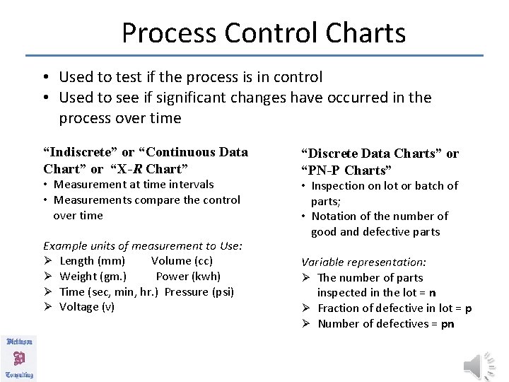 Process Control Charts • Used to test if the process is in control •