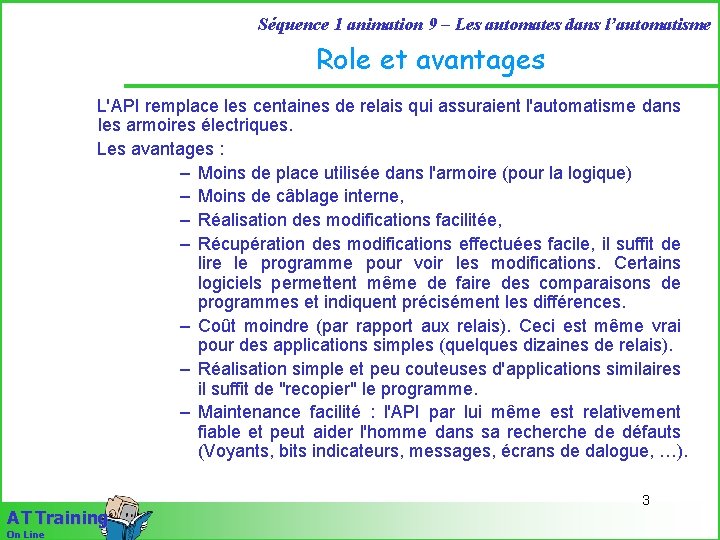 Séquence 1 animation 9 – Les automates dans l’automatisme Role et avantages L'API remplace