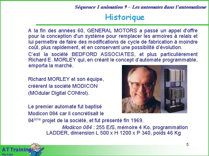 Séquence 1 animation 9 – Les automates dans l’automatisme Historique A la fin des