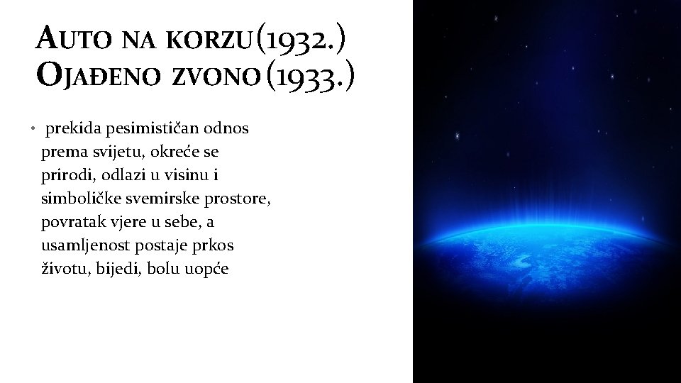 AUTO NA KORZU(1932. ) OJAĐENO ZVONO (1933. ) • prekida pesimističan odnos prema svijetu,