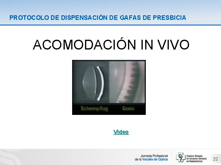 PROTOCOLO DE DISPENSACIÓN DE GAFAS DE PRESBICIA ACOMODACIÓN IN VIVO Video 22 