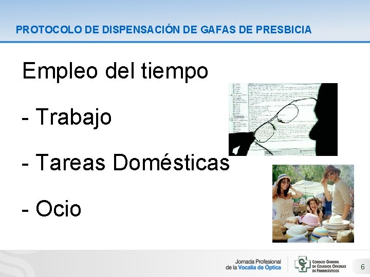 PROTOCOLO DE DISPENSACIÓN DE GAFAS DE PRESBICIA Empleo del tiempo - Trabajo - Tareas