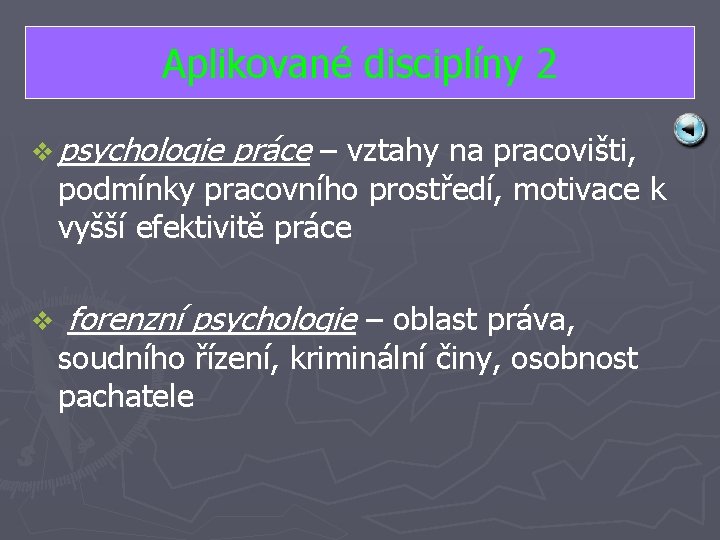 Aplikované disciplíny 2 v psychologie práce – vztahy na pracovišti, podmínky pracovního prostředí, motivace