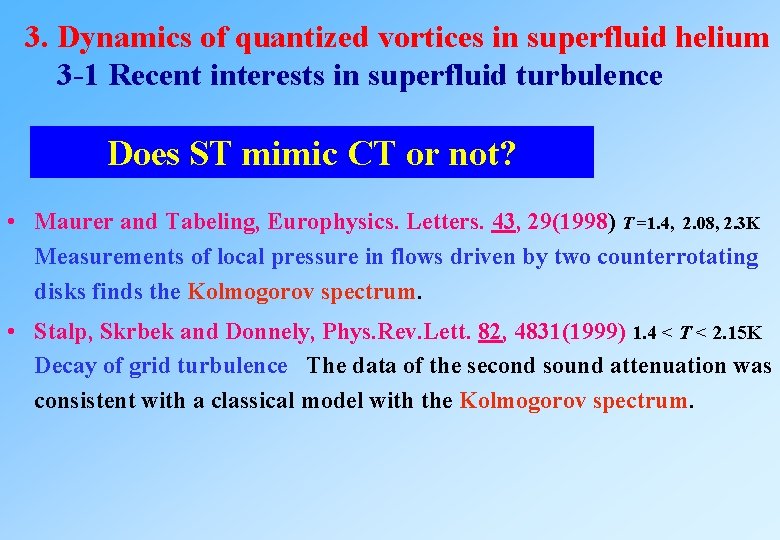 3. Dynamics of quantized vortices in superfluid helium 3 -1 Recent interests in superfluid 3. Dynamics of quantized vortices in superfluid helium 3 -1 Recent interests in superfluid