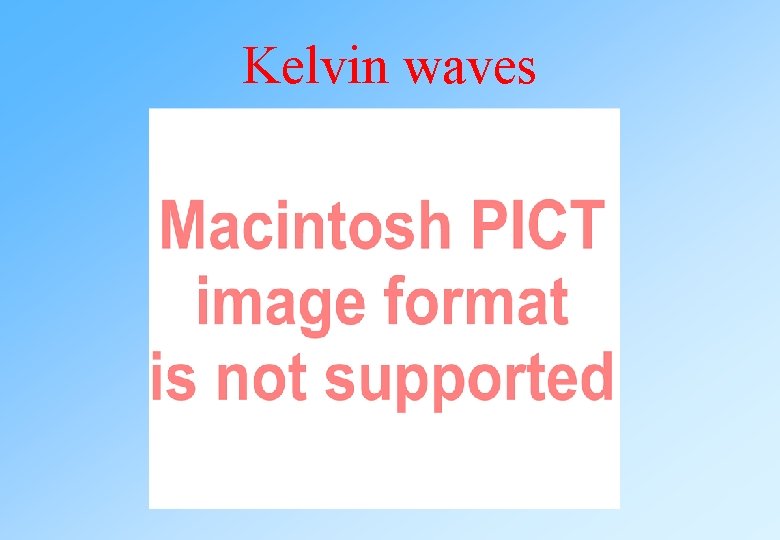 Kelvin waves Kelvin waves