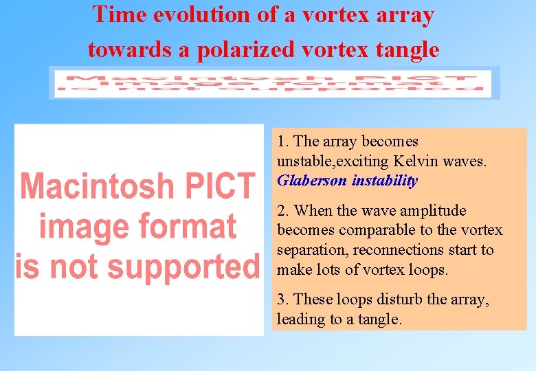 Time evolution of a vortex array towards a polarized vortex tangle 1. The array Time evolution of a vortex array towards a polarized vortex tangle 1. The array