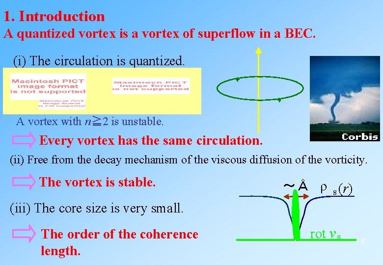 1. Introduction A quantized vortex is a vortex of superflow in a BEC. (i) 1. Introduction A quantized vortex is a vortex of superflow in a BEC. (i)