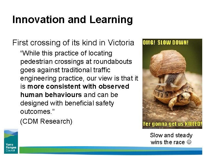 Innovation and Learning First crossing of its kind in Victoria “While this practice of