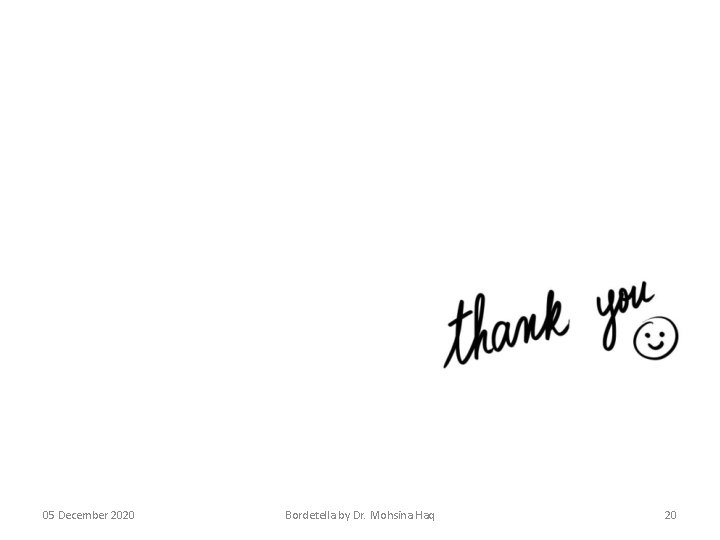 05 December 2020 Bordetella by Dr. Mohsina Haq 20 