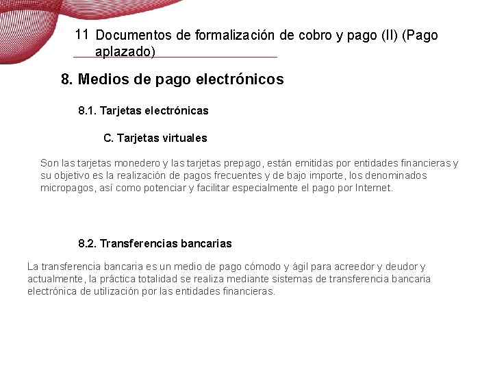 11 Documentos de formalización de cobro y pago (II) (Pago aplazado) 8. Medios de