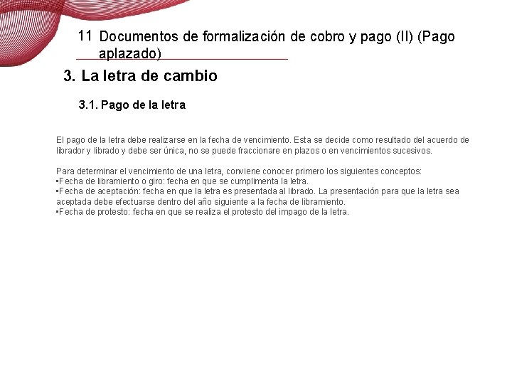 11 Documentos de formalización de cobro y pago (II) (Pago aplazado) 3. La letra