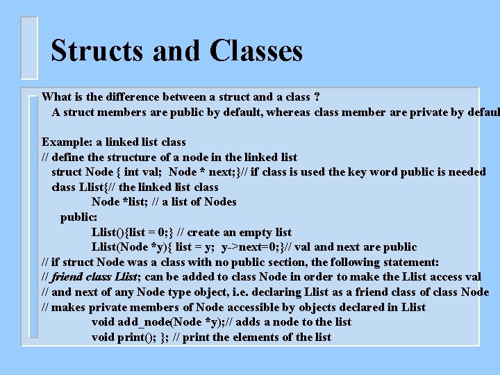 Structs and Classes What is the difference between a struct and a class ?