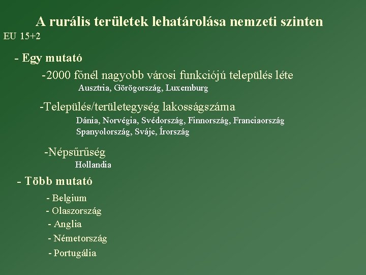 A rurális területek lehatárolása nemzeti szinten EU 15+2 - Egy mutató -2000 főnél nagyobb