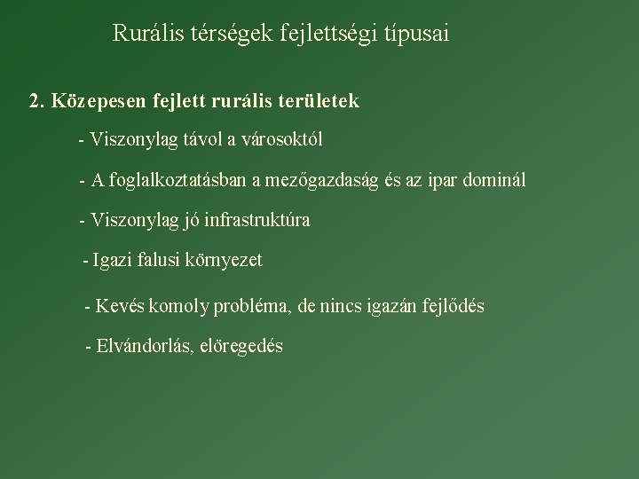 Rurális térségek fejlettségi típusai 2. Közepesen fejlett rurális területek - Viszonylag távol a városoktól