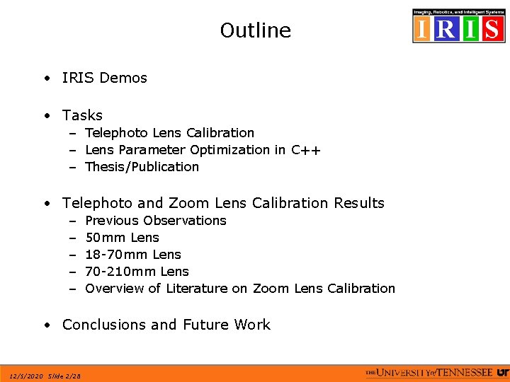 Outline • IRIS Demos • Tasks – Telephoto Lens Calibration – Lens Parameter Optimization