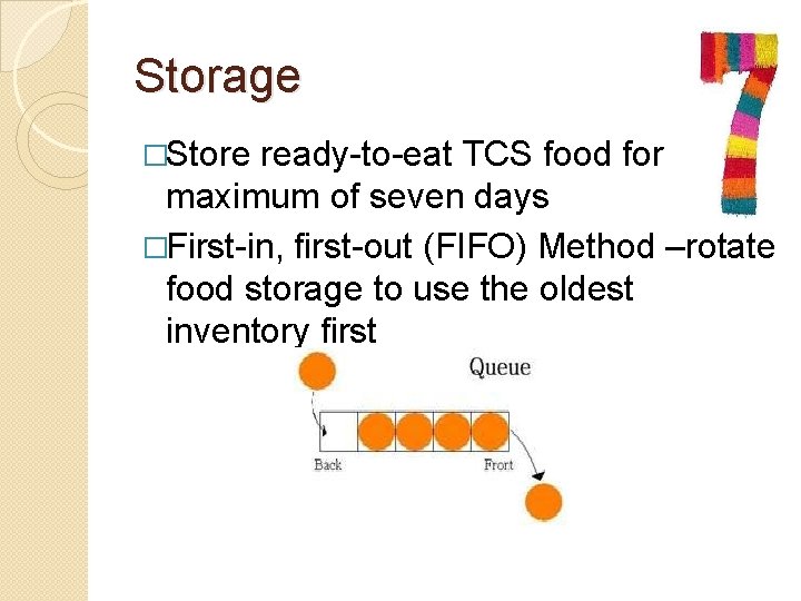 Storage �Store ready-to-eat TCS food for a maximum of seven days �First-in, first-out (FIFO)
